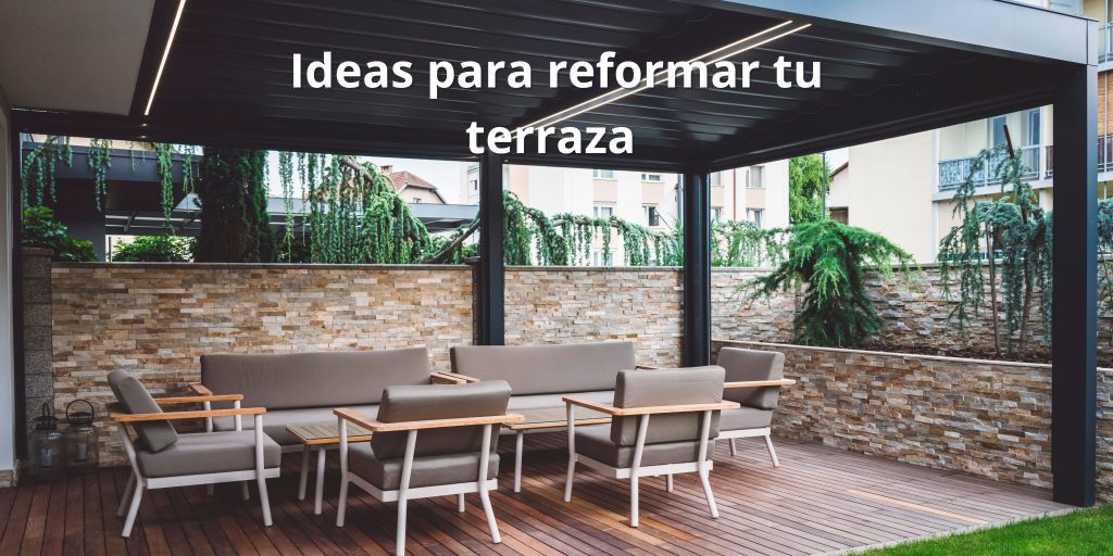 Ideas para reformar tu terraza